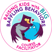 Raising Kids with Big, Baffling Behaviors — Course Facilitator